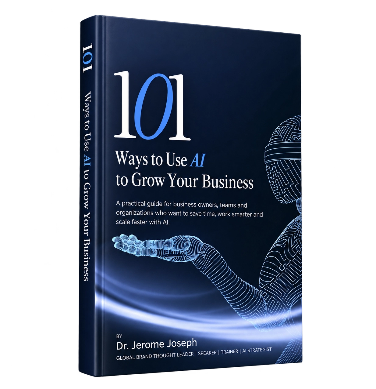 101 Ways to Use AI to Grow Your Business 101 Ways to Use AI to Grow Your Business